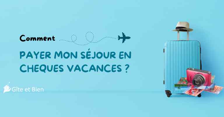 Peut-on payer les séjours en chèques vacances chez Airbnb, Booking ou Abritel ?